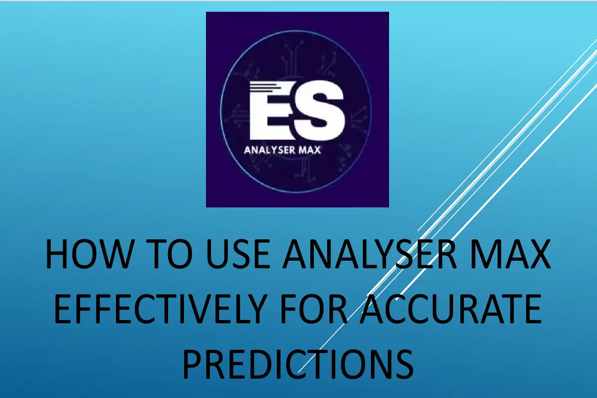 How to Use Analyser Max Effectively for Accurate Predictions